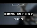 Download Lagu NKB 176 - Di Bawah Salib Yesus