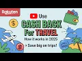 How To Use Rakuten Cash Back For Travel 2025 Step-by-Step Guide
