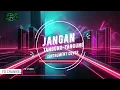 Download Lagu (JANGAN TANGUNG TANGUNG) instrument cover