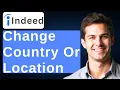How To Change Country Or Location On Indeed 2026 Guide