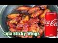 Easy Sticky Cola Wings Recipe Coca Cola Wings Sticky Wings How to Make Cola Wings at Home