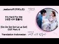 Jeebanoff(지바노프) – It's Hard For Me (내겐 너무 힘들어) Lyrics INDO Do Do Sol Sol La La Sol OST Part. 6