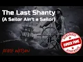 Aerik Watson -  The Last Shanty (A Sailor Ain't A Sailor)