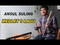 Download Lagu Suling penghantar tidur Ansul D'band (medley 3 lagu)