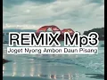 LAGU JOGET AMBON DAUN PISANG REMIX TERBARU 2024