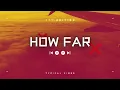 NO11 - How Far (Visualizer) | feat. Ayjay bobo & Monochrome