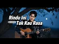 Download Lagu RINDU INI TAK KAU RASA