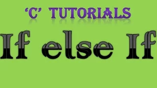 C programming Tutorial 15 If else If