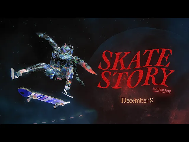 Skate Story | OUT DECEMBER 8