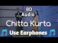 Chitta Kurta (8D Audio 🎵🎵) : Karan Aujla ft. Gurlez Akhtar | Latest Punjabi Songs 2021