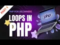 PHP Loops Explained Episode 4 with Examples For While Do While Foreach