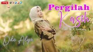 pergilah kasih ode alya official music video lagu joget terbaru