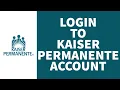 How to Login Kaiser Permanent Account 2022 Kp org login
