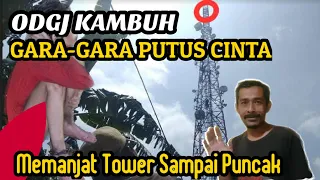 Download 0DGJ P4SUNG 5TAHUN putus cinta hingga mem4njat TOWER Sampai Puncak MP3