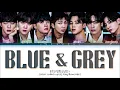 BTS Blue & Grey Lyrics (방탄소년단 Blue & Grey 가사) (Color Coded Lyrics)