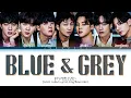 Download Lagu BTS Blue \u0026 Grey Lyrics (방탄소년단 Blue \u0026 Grey 가사) (Color Coded Lyrics)