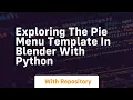 exploring the pie menu template in blender with python