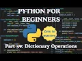 Python for Beginners Part 39 Dictionary Operations