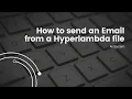 Hyperlambda FAQ - How to send an email from your Hyperlambda code