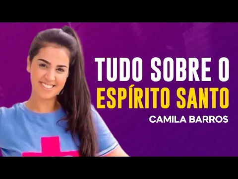 Download MP3 Camila Barros | QUEM É O ESPÍRITO SANTO