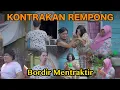 Download Lagu BORDIR MENTRAKRTIR || KONTRAKAN REMPONG EPISODE 540