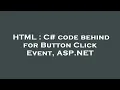 HTML C code behind for Button Click Event ASP NET