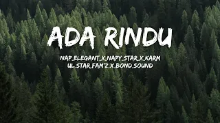 Download ADA RINDU_Nap_Elegant_x_Napy_Star_x_Karmul_Star_Fam'z_x_Bond_Sound(Lirik video) MP3