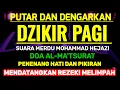 Download Lagu Dzikir Pagi Al-Ma’tsurat – Penyejuk Hati \u0026 Pembuka Rezeki | Mohammad Hejazi