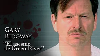 GARY RIDGWAY - "EL ASESINO DE GREEN RIVER"