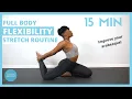 15 MIN FULL BODY FLEXIBILITY STRETCH ROUTINE FOR DANCERS Stretches for Open Hips and Arabesque