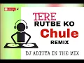 Download Lagu TERE RUTBE KO CHULE || TAPORI REMIX || (DJ ADITYA)