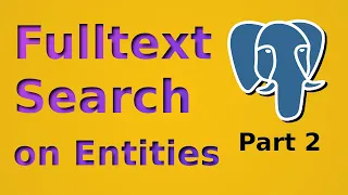 Fulltext Search - Part 2 Postgres