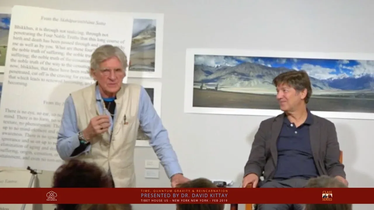 Time, Quantum Gravity & Reincarnation : Dr. David Kittay & Robert A.F. Thurman