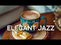 Download Lagu Relaxing Elegant Jazz ☕ Bossa Nova \u0026 Coffee Background Music for Study, Work and Relaxation