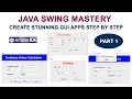 Master Java Swing and Create STUNNING GUI Apps from Scratch Part 1