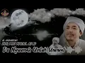 Lagu DNS▶️🤲Du Nyuunah Untuk Ummat AL MAHABBAH KHR MOH KHOLIL AS'AD WALI SONGO