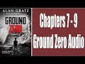 Ground Zero Chapters 7-9