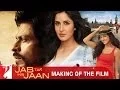 Lagu Making Of The Film | Jab Tak Hai Jaan | Shah Rukh Khan, Katrina Kaif, Anushka Sharma | Yash Chopra