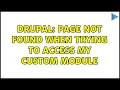 Drupal Page not found when trying to access my custom module 2 Solutions