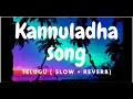 Download Lagu TELUGU (slow + Reverb) || Kannulo Unnavu Song || lofi remix