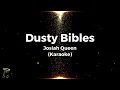 Dusty Bibles - Josiah Queen (Karaoke) Original Key