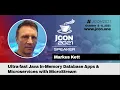 Ultra fast Java In Memory Database Apps and Microservices with MicroStream Markus Kett EN