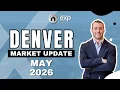 Denver Housing Market Update May 2026