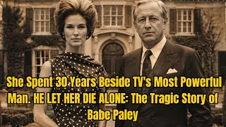 She Spent 30 Years Beside TV s Most Powerful Man HE LET HER DIE ALONEThe Tragic Story of Babe Paley
