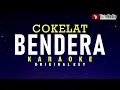 Bendera - Cokelat (Karaoke)
