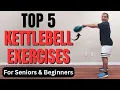 Top 5 Kettlebell Exercises for Seniors Beginners