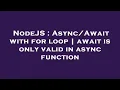 NodeJS with for loop await is only valid in async function
