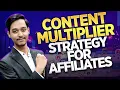Content Multiplier Strategy for Affiliate Marketing Affiliate Marketing Secrets