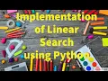 28 Searching element in an array using Linear search in Python by Bharathi Patnala