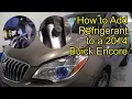 How to Add Refrigerant to a 2014 Buick Encore 1 4L Turbo Buick Encore 2013 - 2019